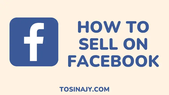 How to sell on Facebook - Tosinajy