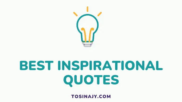 Best Inspiration Quotes - Tosinajy