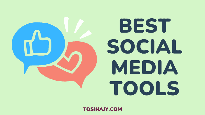 Best social media tools - Tosinajy