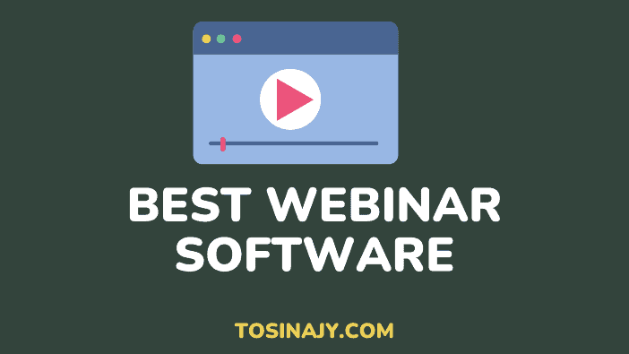 Best webinar software - Tosinajy