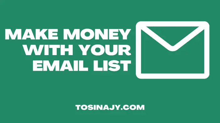 Make money with email list - Tosinajy