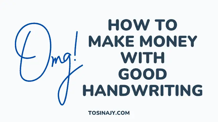 How to make money with good handwriting - Tosinajy