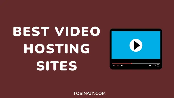 Best Video Hosting Sites Tosinajy