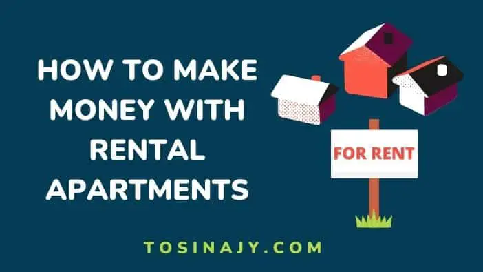 How to make money with rental apartments - Tosinajy