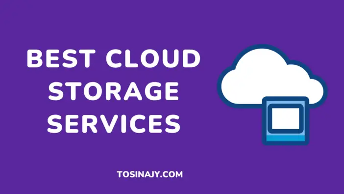 Best Cloud Storage Services tosinajy