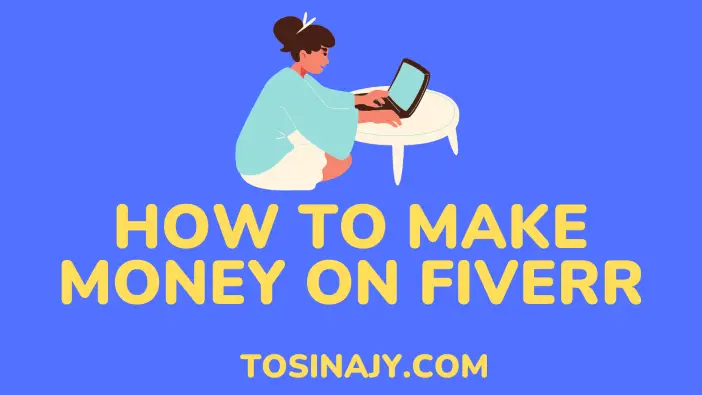 how to make money on fiverr - Tosinajy