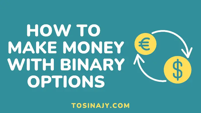 how to make money with binary options - Tosinajy