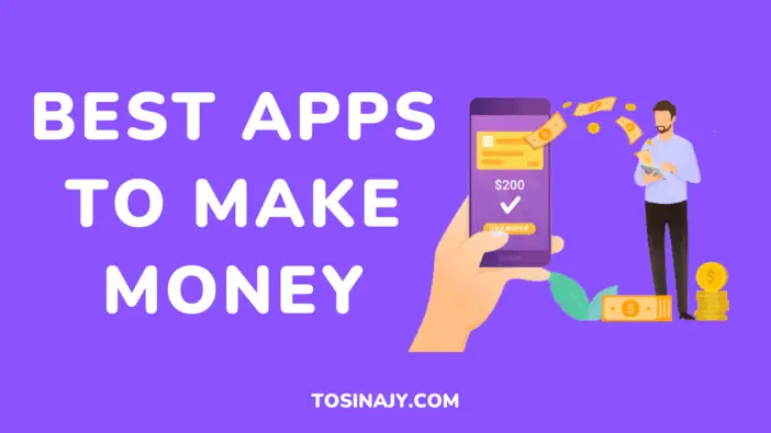 Best Apps to Make Money Tosinajy