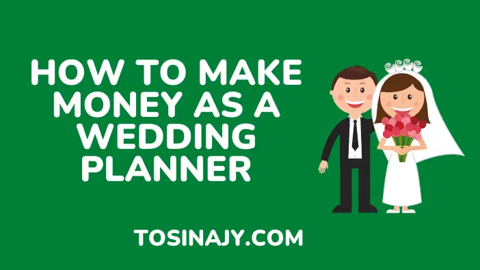 how to make money as a wedding planner - Tosinajy