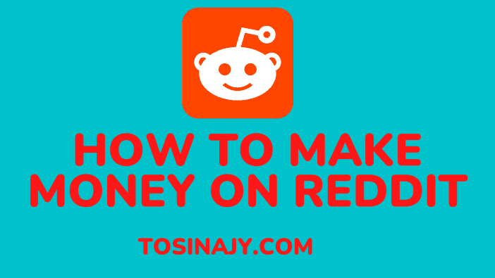 how to make money on reddit - Tosinajy