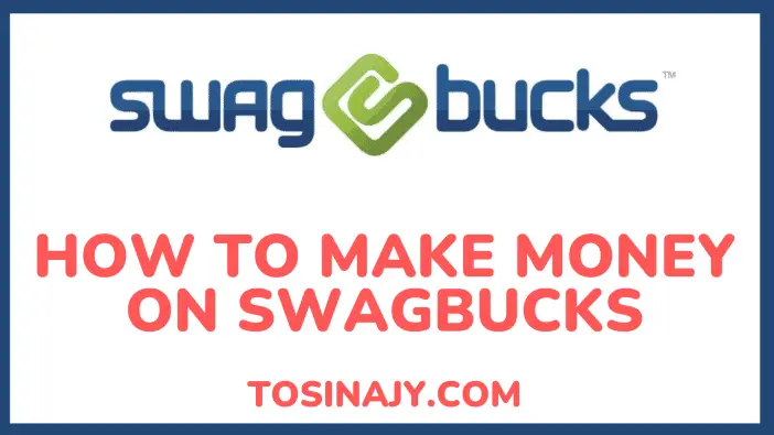 how to make money on swagbucks - tosinajy