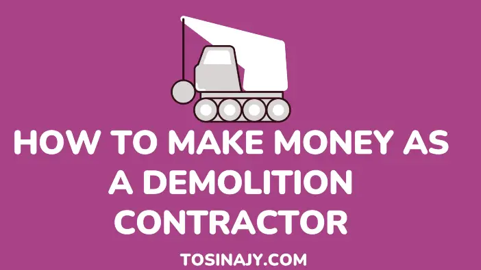 How to make money as a demolition contractor - tosinajy
