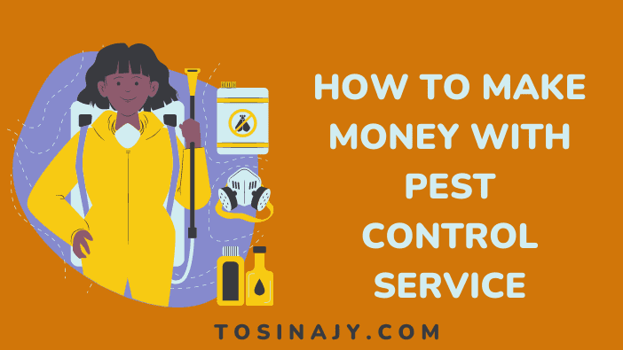 How to make money with pest control service - Tosinajy