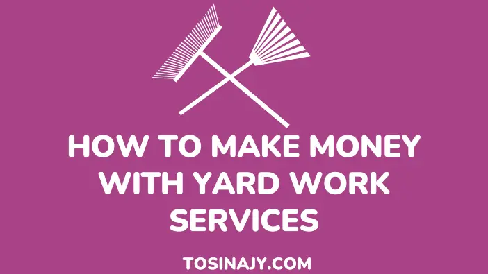 How to make money with yard work services - tosinajy
