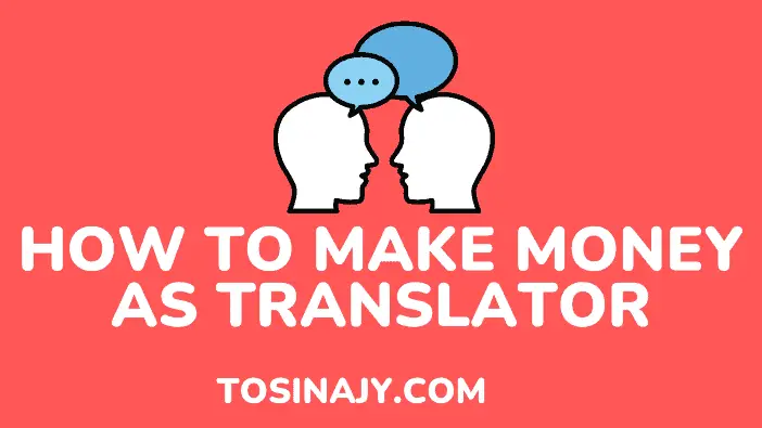 how to make money as translator - Tosinajy