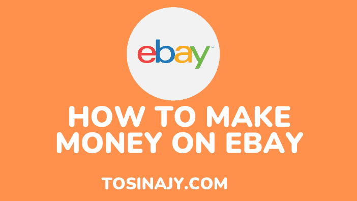 how to make money on ebay - Tosinajy