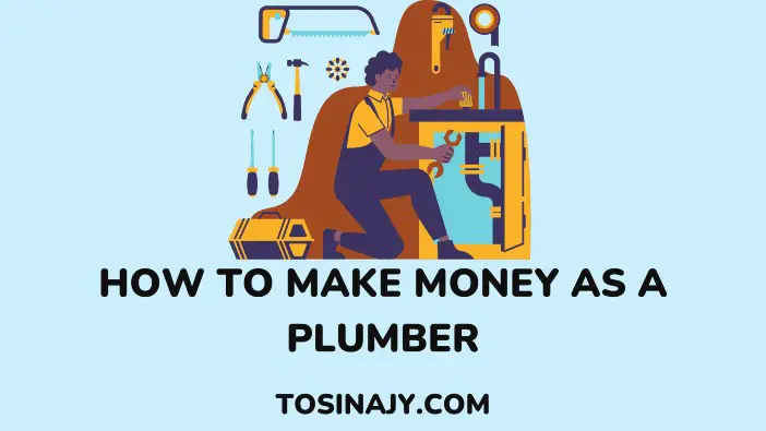 how to make money as a plumber - tosinajy.com
