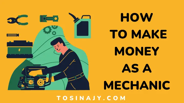 How to make money as mechanic - Tosinajy