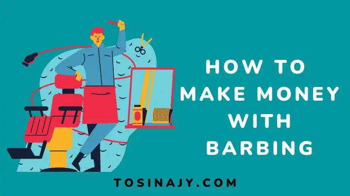 How to make money with barbing - Tosinajy