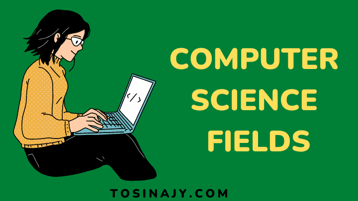 7-computer-science-fields-that-pay-most-tosinajy