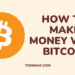 How to make money with bitcoin - Tosinajy