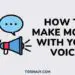 How to make money with your voice - Tosinajy