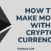 How to make money with cryptocurrencies - Tosinajy