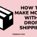 How to make money with dropshipping - Tosinajy