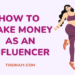 How to make money as an influencer - Tosinajy
