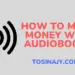 how to make money with audiobooks - Tosinajy