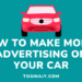 How to make money by advertising on your car - Tosinajy