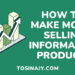 How to make money selling information products - Tosinajy