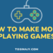 How to make money playing games - Tosinajy