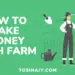 How to make money with farm - Tosinajy