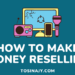 how to make money reselling - Tosinajy