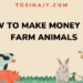 How to make money with farm animals - Tosinajy