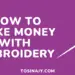 How to make money with embroidery - Tosinajy