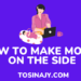 how to make money on the side - Tosinajy