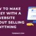How to Make Money with a Website without Selling Anything Tosinajy