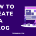 How to Create a Blog Tosinajy