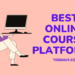 Best Online Course Platforms - Tosinajy