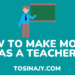 how to make money as a teacher - Tosinajy