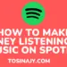 how to make money listening to music on spotify - Tosinajy