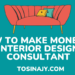 how to make money as interior design consultant - Tosinajy