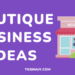 Boutique Business Ideas - Tosinajy