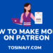 how to make money on patreon - Tosinajy