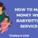 how to make money with babysitting services - tosinajy.com