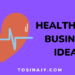 Healthcare business ideas - Tosinajy